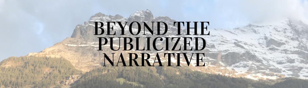 Beyond the Publicized Narrative