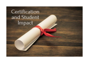 Click on this image to access this websites information about Certification and Student Impact