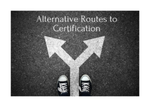 Click on this image to access this websites information for Alternative Routes for Certification