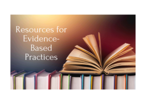 Click on this image to access this websites information for resources for evidence-bsed practices